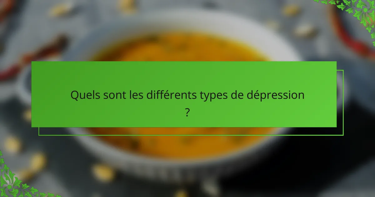 Quels sont les différents types de dépression ?